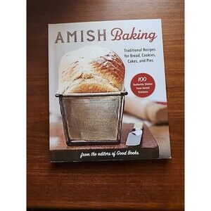 Amish Baking: Traditional Recipes for Bread Cookies Cakes and Pies PB 2020 Illus
